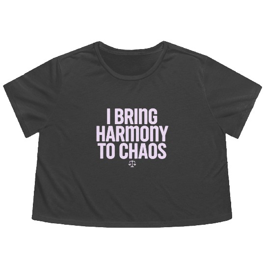 Libra Zodiac I Bring Harmony To Chaos Flowy Cropped Tees