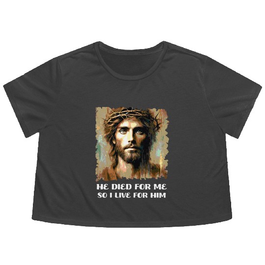 He Died For Me So I Live For Him Happy Easter Flowy Cropped Tees