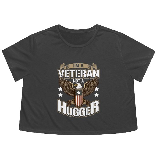 Dysfunctional Veteran I'm A Veteran Not A Hugger Flowy Cropped Tees