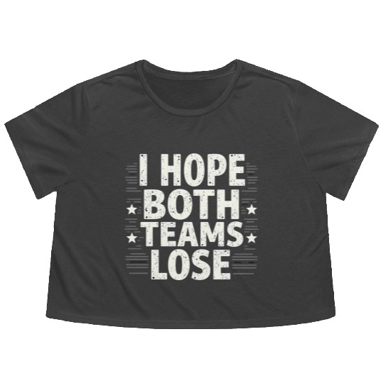 I Hope Both Teams Lose Funny American Football Flowy Cropped Tees