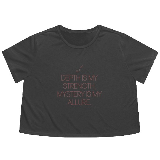 Scorpio Zodiac: Depth Is My Strength, Mystery Is Flowy Cropped Tees