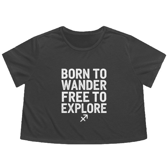 Born To Wander Free To Explore Sagittarius Flowy Cropped Tees
