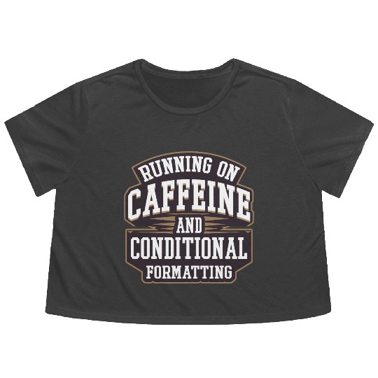 Running on Caffeine for IT Tech and Data Analyst Flowy Cropped Tees