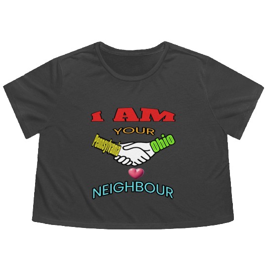 I AM YOUR NEIGHOUR PENNSYLVANIA AND OHIO Flowy Cropped Tees