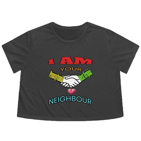 I AM YOUR NEIGHOUR PENNSYLVANIA AND WEST VIRGINIA Flowy Cropped Tees