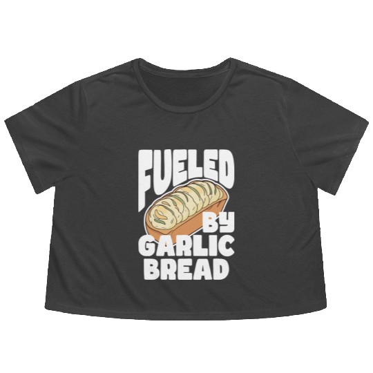 Fueled by Garlic Bread – Endless Power Flowy Cropped Tees