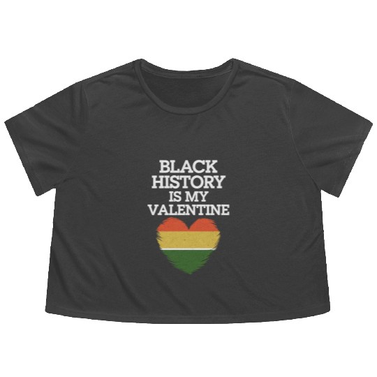 Black History Is My Valentine Heart Love Flowy Cropped Tees
