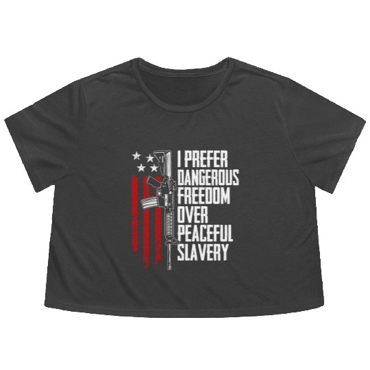 I Prefer Dangerous Freedom Over Peaceful Slavery Flowy Cropped Tees