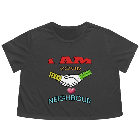 I AM YOUR NEIGHOUR TEXAS AND OKLAHOMA Flowy Cropped Tees