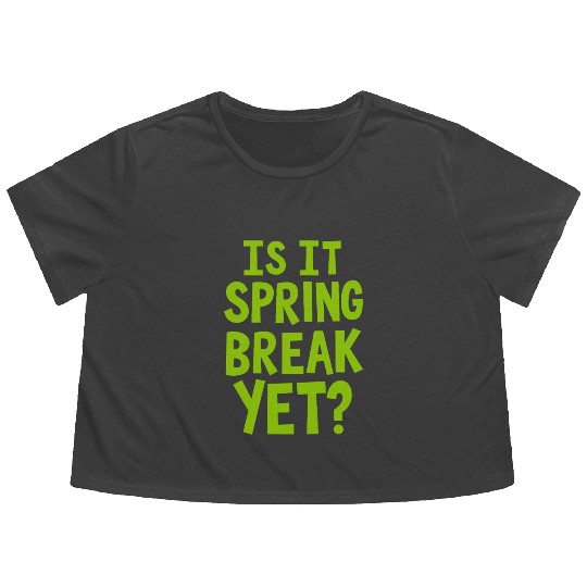 Spring Break Countdown Saying Quote Flowy Cropped Tees