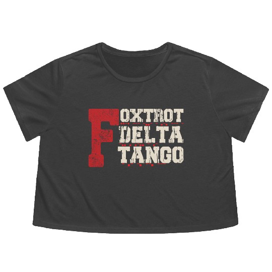 Foxtrot Delta Tango: A Funny Military Code Flowy Cropped Tees