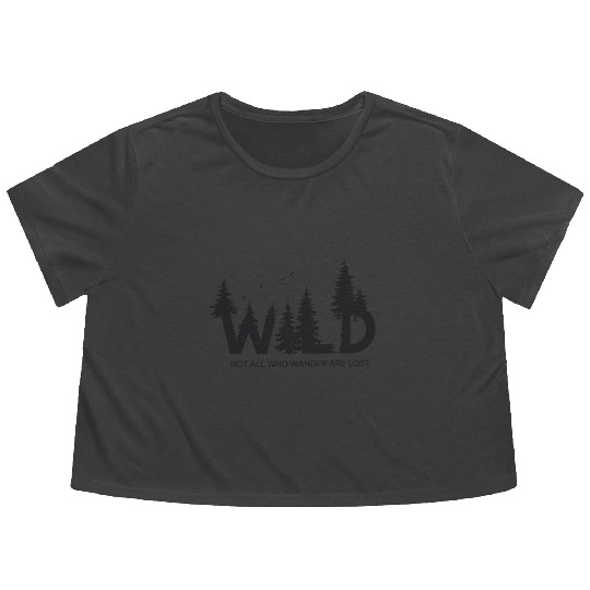 Wild Forest Hiker Not All Who Wander Are Lost Flowy Cropped Tees