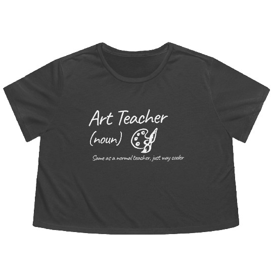 Art Teacher: Same as a normal teacher…cooler Flowy Cropped Tees