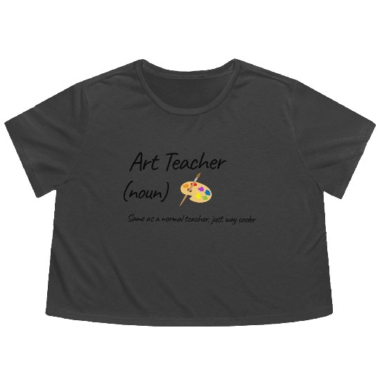 Art Teacher Same As Normal Teacher Cooler Flowy Cropped Tees
