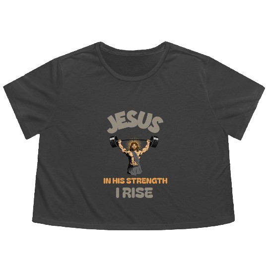 Jesus in His Strength I Rise Christian Flowy Cropped Tees