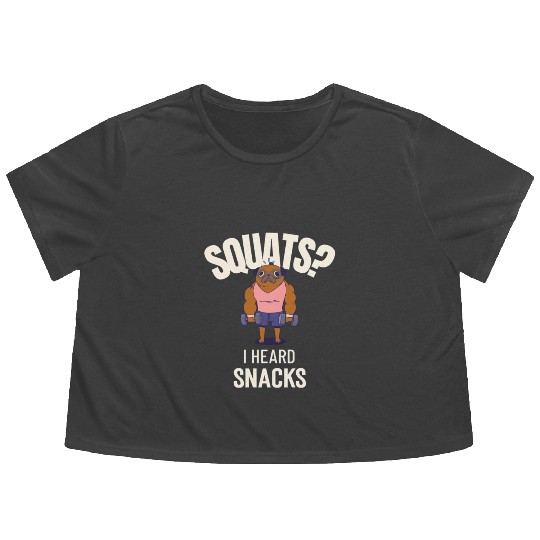 Squats? I Heard Snacks Chocolate Gym Flowy Cropped Tees