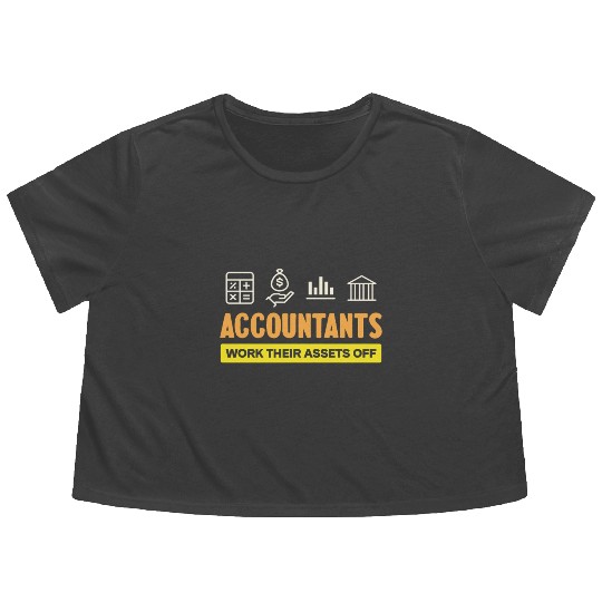 Accountants Work Their Assets Off Humor Flowy Cropped Tees