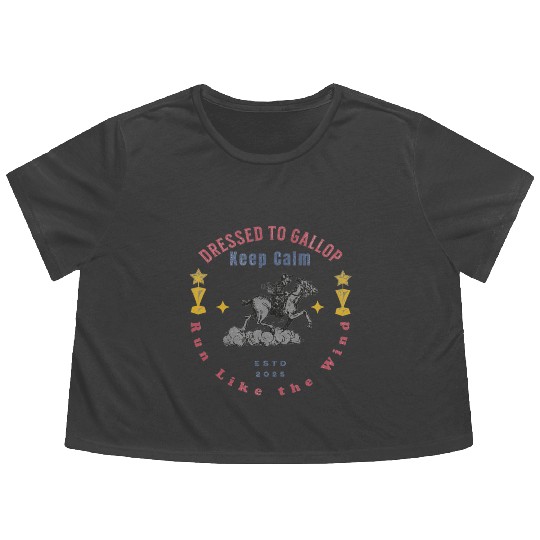 Dressed to Gallop, Keep Calm, Run Like the Wind Flowy Cropped Tees