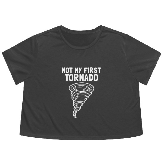 Not My First Tornado Storm Weather Meteorologist Flowy Cropped Tees