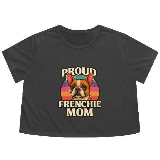 Frenchie Mom Cute French Bulldog Dog Lover Design Flowy Cropped Tees
