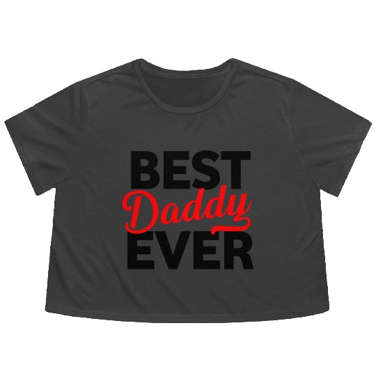 BEST DAD EVER Flowy Cropped Tees