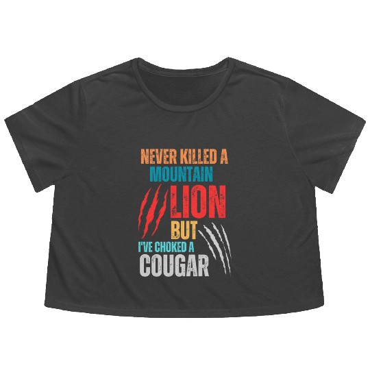 Never Killed A Mountain Lion But I ve Choked Flowy Cropped Tees