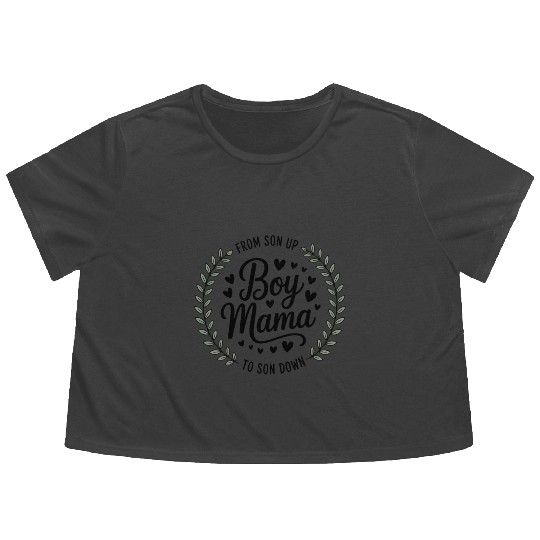Boy Mama From Son Up To Sun Down Mother's Day Flowy Cropped Tees