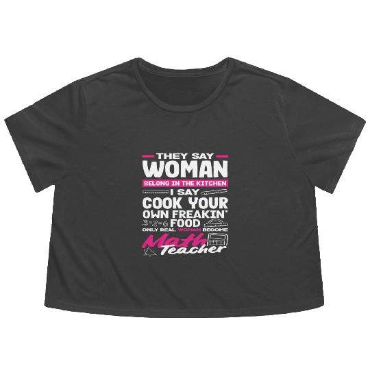 Math Teacher Only Real Woman Become Flowy Cropped Tees