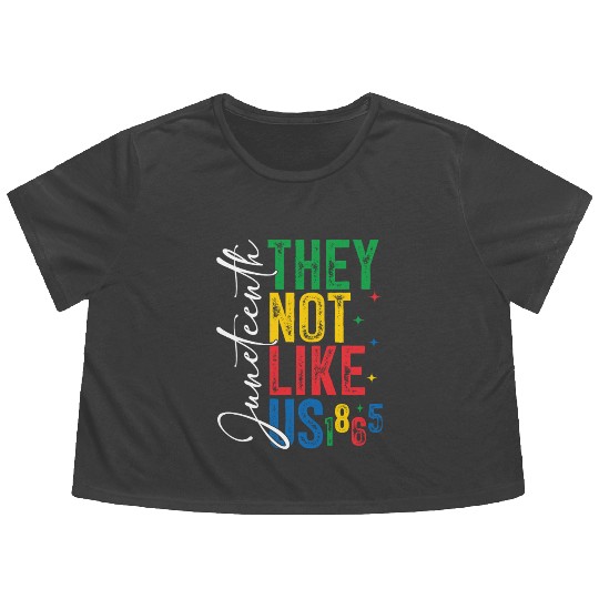 They Not Like Us Juneteenth Flowy Cropped Tees