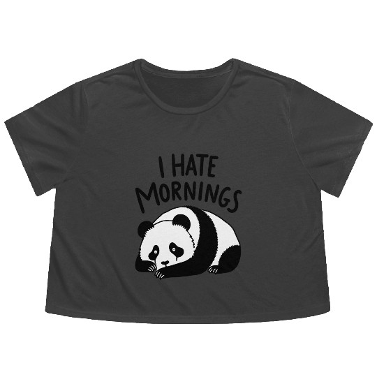 Panda I Hate Mornings Saying Flowy Cropped Tees