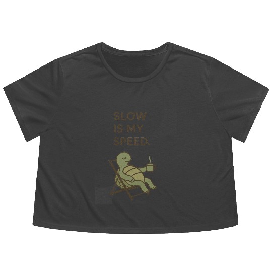 Slow Is My Speed – Relaxed Turtle Chill Life Quote Flowy Cropped Tees