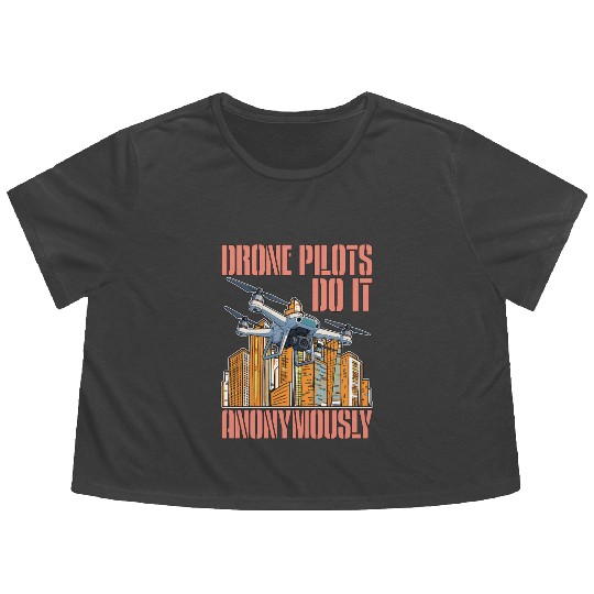 Drone Pilots Do It Anonymously Drone Operator Flowy Cropped Tees