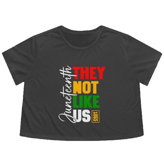 Juneteenth They Not Like Us Flowy Cropped Tees