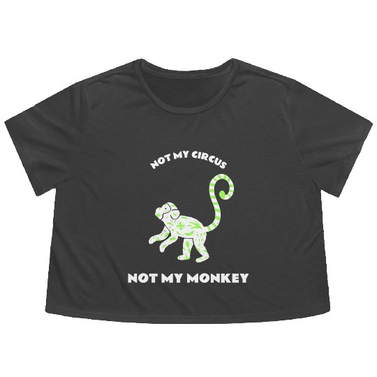 Not My Circus Not My Monkey Flowy Cropped Tees
