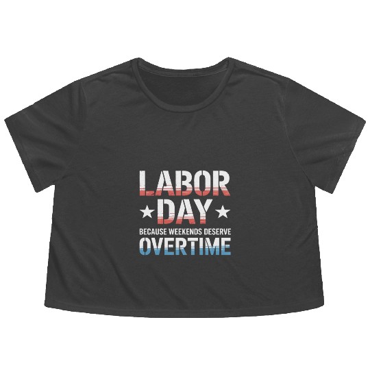 Because Weekends Deserve Overtime Labor Day Flowy Cropped Tees