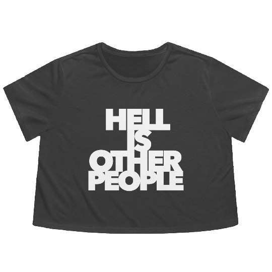 Hell is other people individual creative artist Flowy Cropped Tees