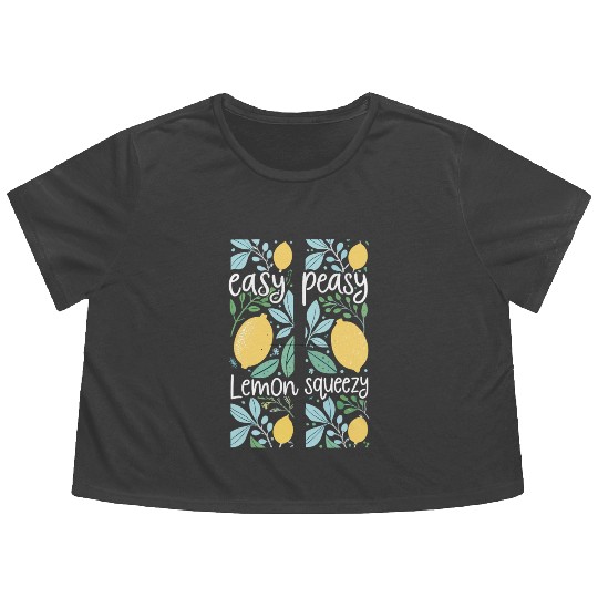 Easy Peasy Lemon Squeezy Cute Lemon Art Flowy Cropped Tees