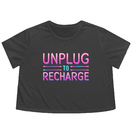 Unplug to Recharge – Neon Light Tech Detox Quote Flowy Cropped Tees