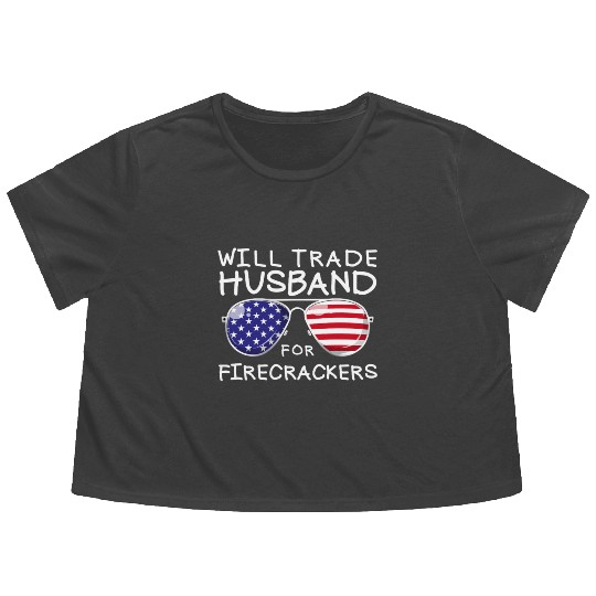 Will Trade Husband For Fireworks Funny 4th Of July Flowy Cropped Tees