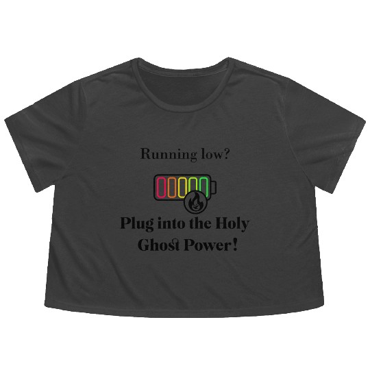 Plug Into The Holy Ghost Power! Flowy Cropped Tees