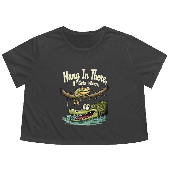 Hang In There – Dark Humor Sarcastic Flowy Cropped Tees