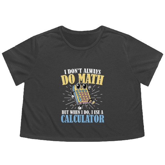 Mathematician Math Teacher Mathematics Flowy Cropped Tees