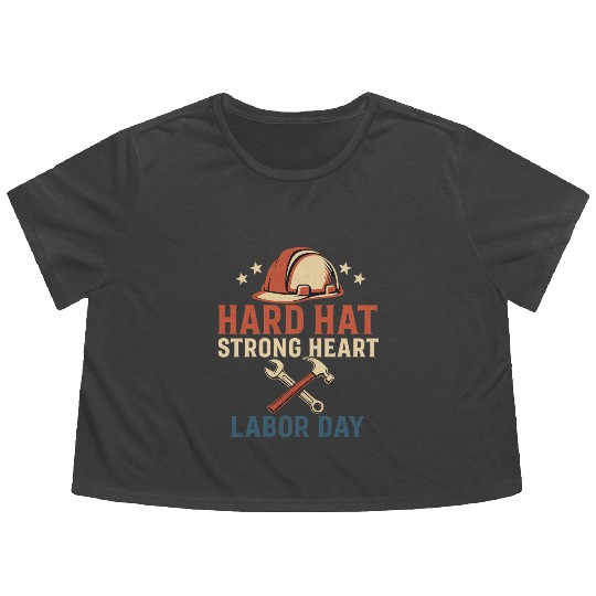 Hard Hat, Strong Heart – Labor day Flowy Cropped Tees