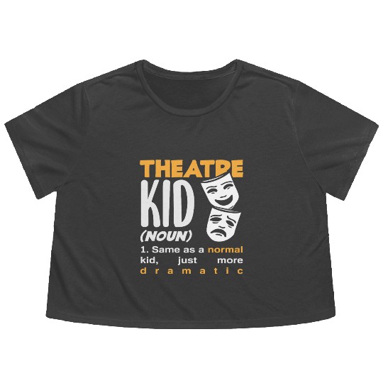 Theatre Kid Dramatic Musical Lover Flowy Cropped Tees