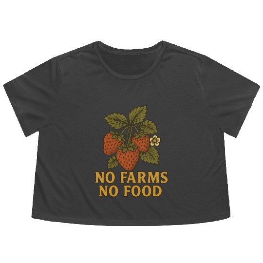 Strawberry Plant with No Farms No Food Quote Flowy Cropped Tees