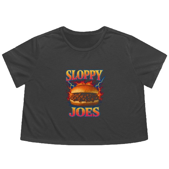 Sloppy Joes Favorite Food Funny Weird 90s Flowy Cropped Tees