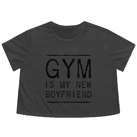 Gym is my new boyfriend Flowy Cropped Tees