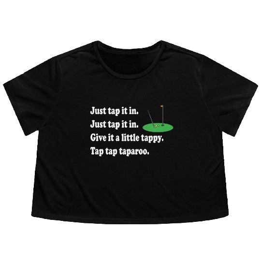 Happy Gilmore Quote - Just Tap It In Flowy Cropped Tees