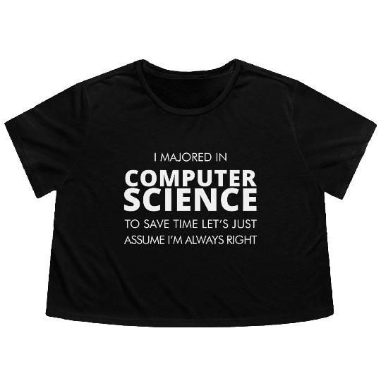 Computer science - i majored in computer science Flowy Cropped Tees