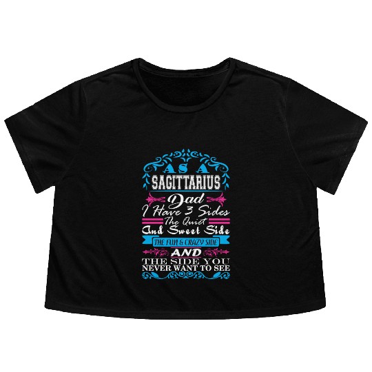 Sagittarius Dad Have 3 Sides Quiet Sweet Fun Crazy Flowy Cropped Tees